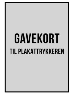 Gavekort til plakater fra Plakattrykkeren.dk